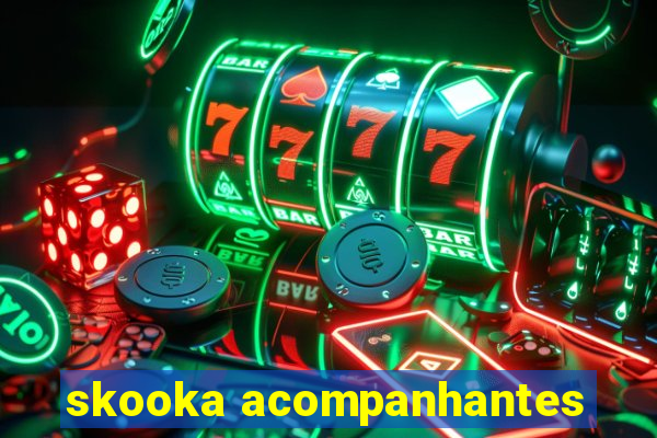 skooka acompanhantes